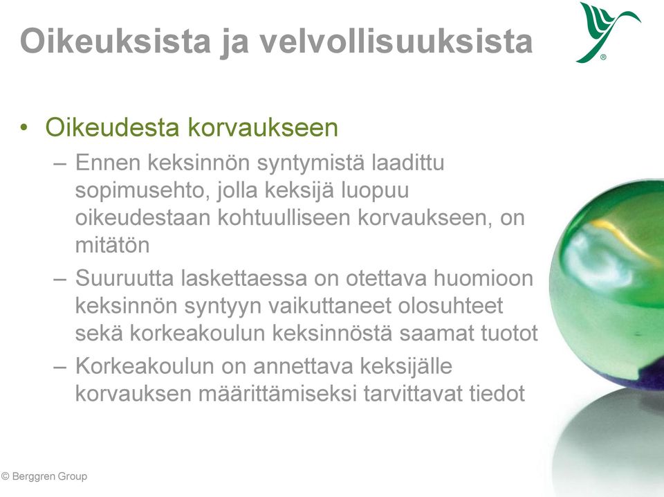 laskettaessa on otettava huomioon keksinnön syntyyn vaikuttaneet olosuhteet sekä korkeakoulun