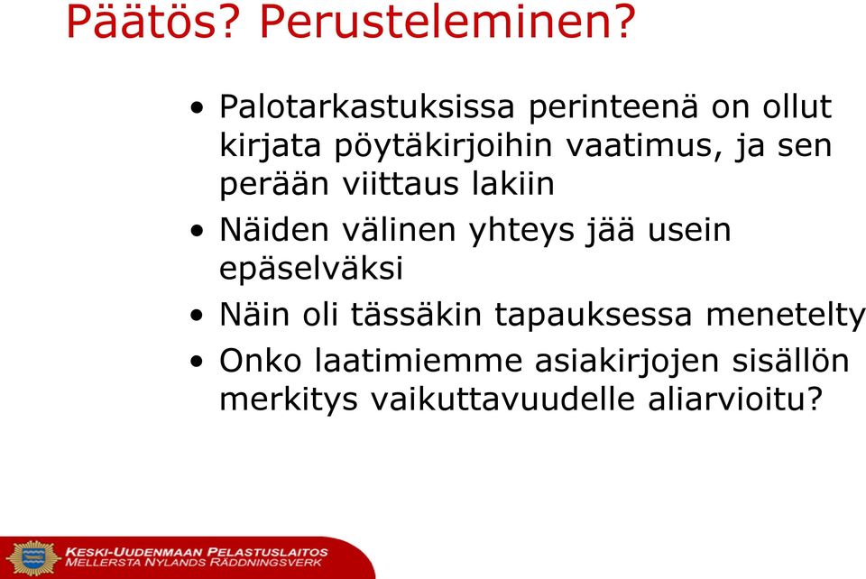ja sen perään viittaus lakiin Näiden välinen yhteys jää usein