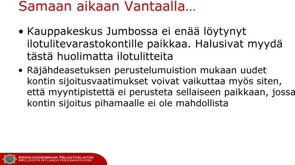 Halusivat myydä tästä huolimatta ilotulitteita Räjähdeasetuksen perustelumuistion mukaan
