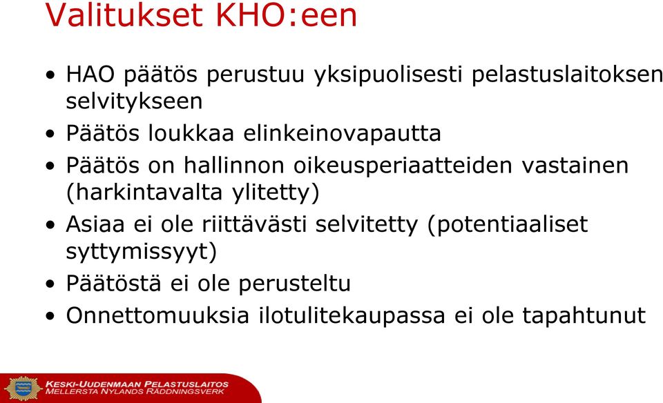 oikeusperiaatteiden vastainen (harkintavalta ylitetty) Asiaa ei ole riittävästi