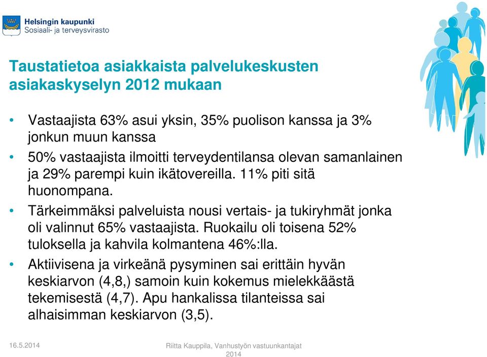 Tärkeimmäksi palveluista nousi vertais- ja tukiryhmät jonka oli valinnut 65% vastaajista.