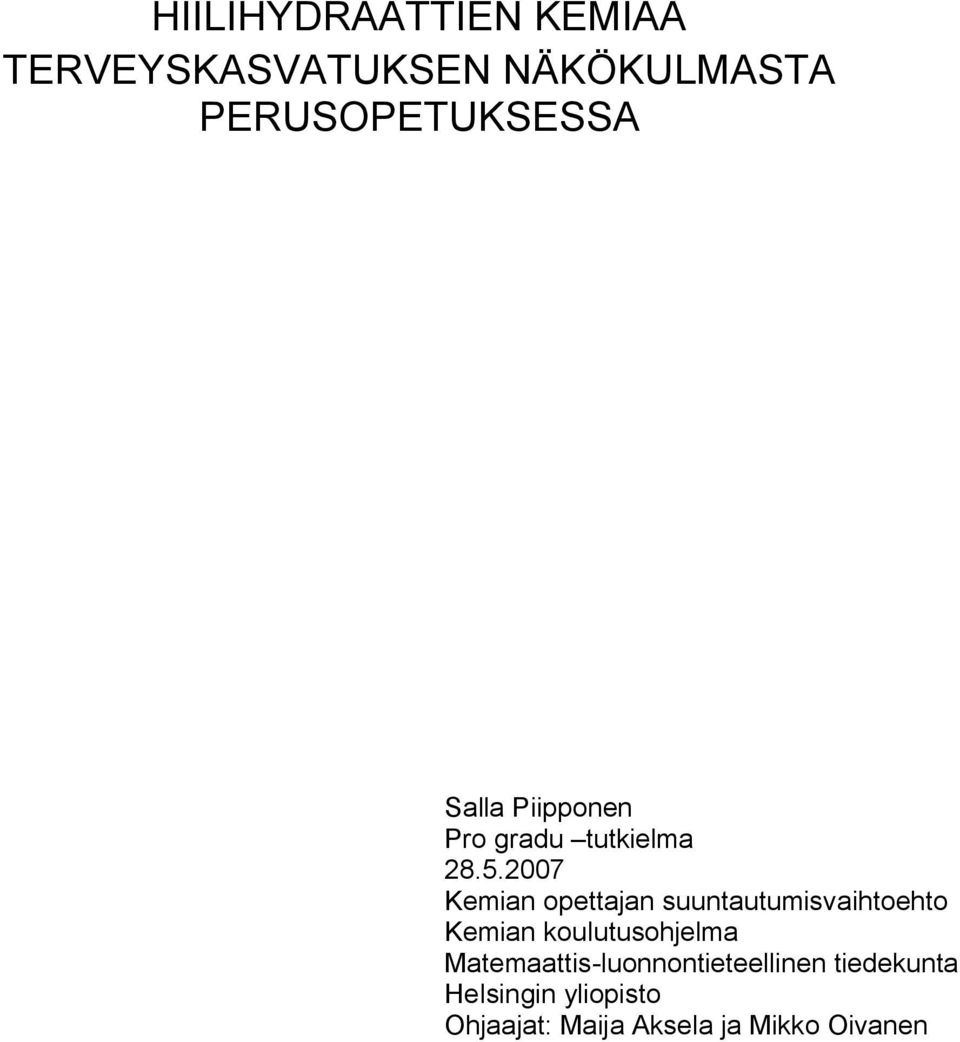 2007 Kemian opettajan suuntautumisvaihtoehto Kemian koulutusohjelma