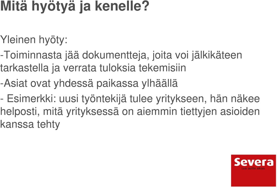 tarkastella ja verrata tuloksia tekemisiin -Asiat ovat yhdessä paikassa