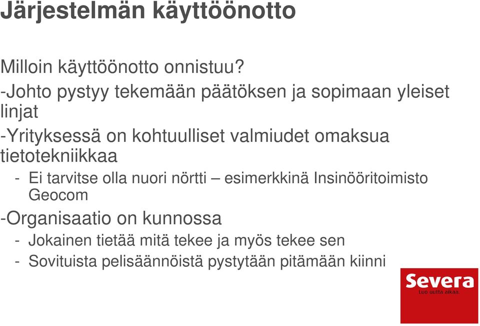 valmiudet omaksua tietotekniikkaa - Ei tarvitse olla nuori nörtti esimerkkinä