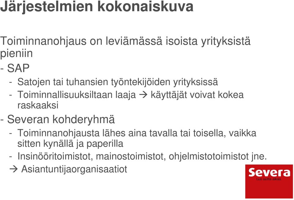 raskaaksi - Severan kohderyhmä - Toiminnanohjausta lähes aina tavalla tai toisella, vaikka sitten