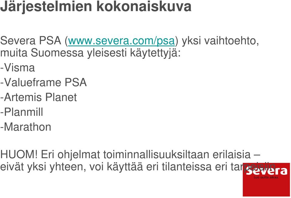 -Valueframe PSA -Artemis Planet -Planmill -Marathon HUOM!