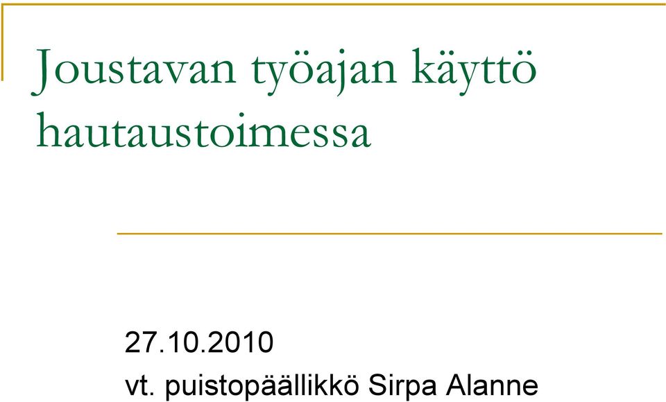hautaustoimessa 27.