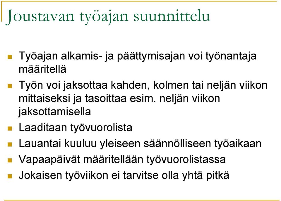 neljän viikon jaksottamisella Laaditaan työvuorolista Lauantai kuuluu yleiseen