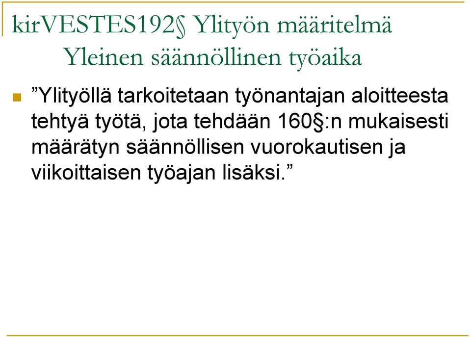tehtyä työtä, jota tehdään 160 :n mukaisesti määrätyn