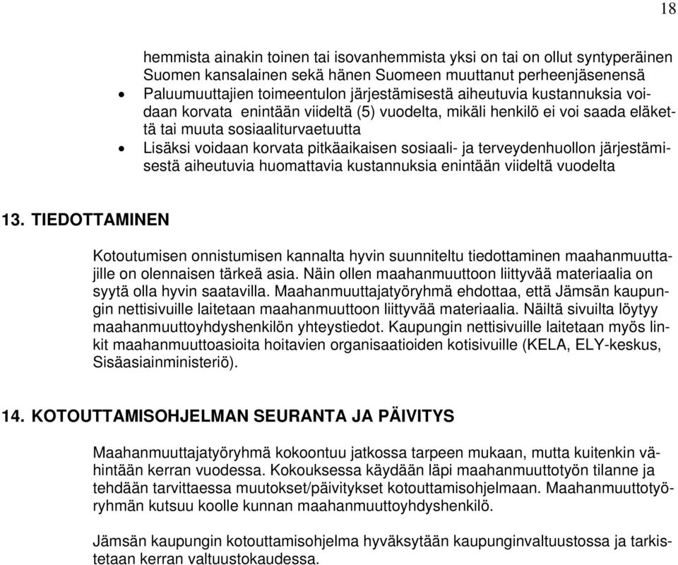 terveydenhuollon järjestämisestä aiheutuvia huomattavia kustannuksia enintään viideltä vuodelta 13.