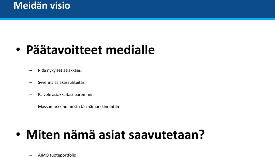 asiakkaitasi paremmin Massamarkkinoinnista