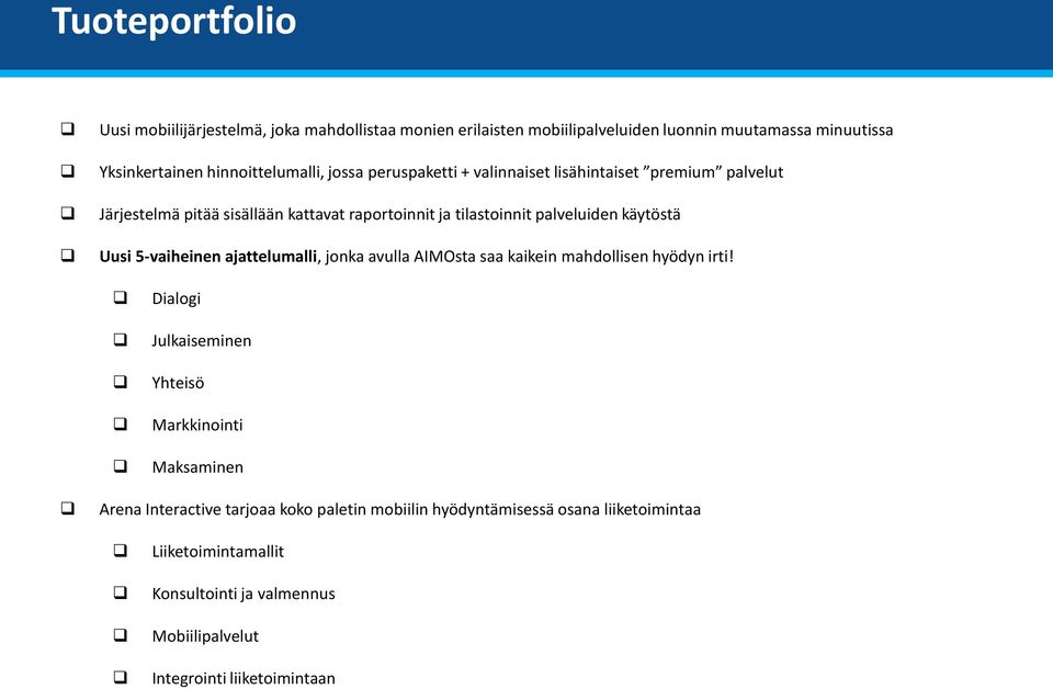 palveluiden käytöstä Uusi 5-vaiheinen ajattelumalli, jonka avulla AIMOsta saa kaikein mahdollisen hyödyn irti!