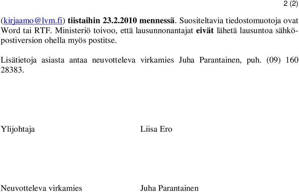 Ministeriö toivoo, että lausunnonantajat eivät lähetä lausuntoa sähköpostiversion ohella