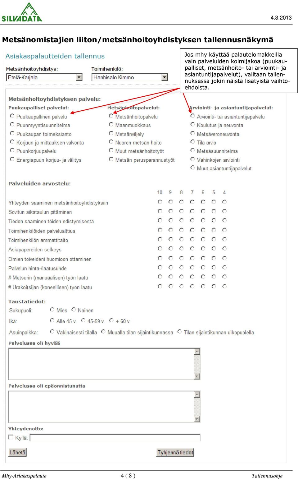 metsänhoito- tai arviointi- ja asiantuntijapalvelut), valitaan