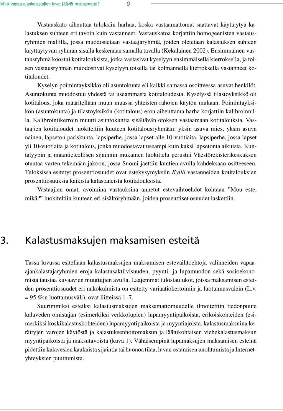 (Kekäläinen 2002).