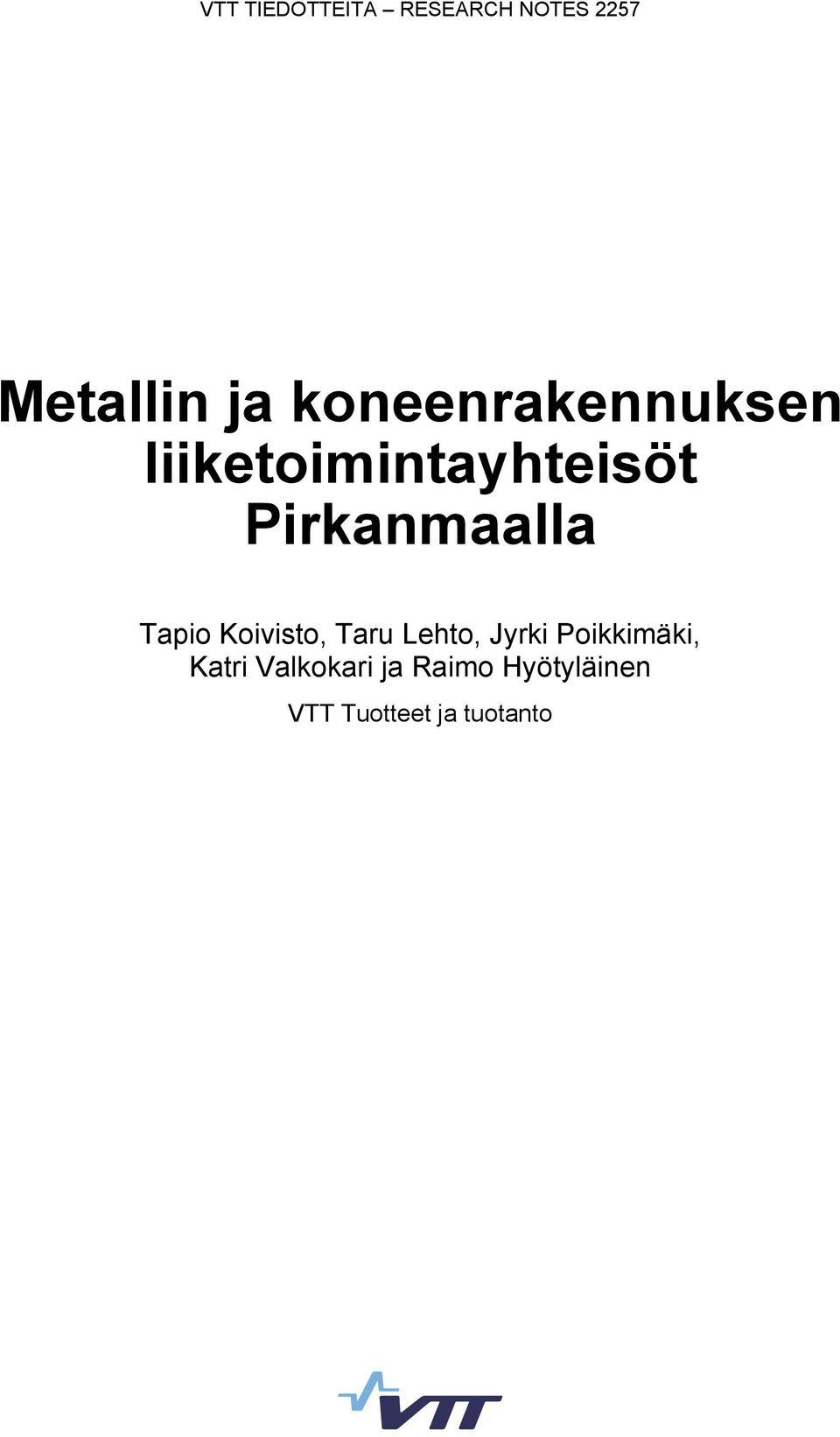 Pirkanmaalla Tapio Koivisto, Taru Lehto, Jyrki