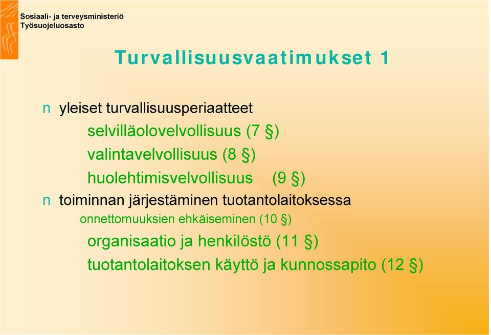 huolehtimisvelvollisuus (9 ) toiminnan järjestäminen tuotantolaitoksessa