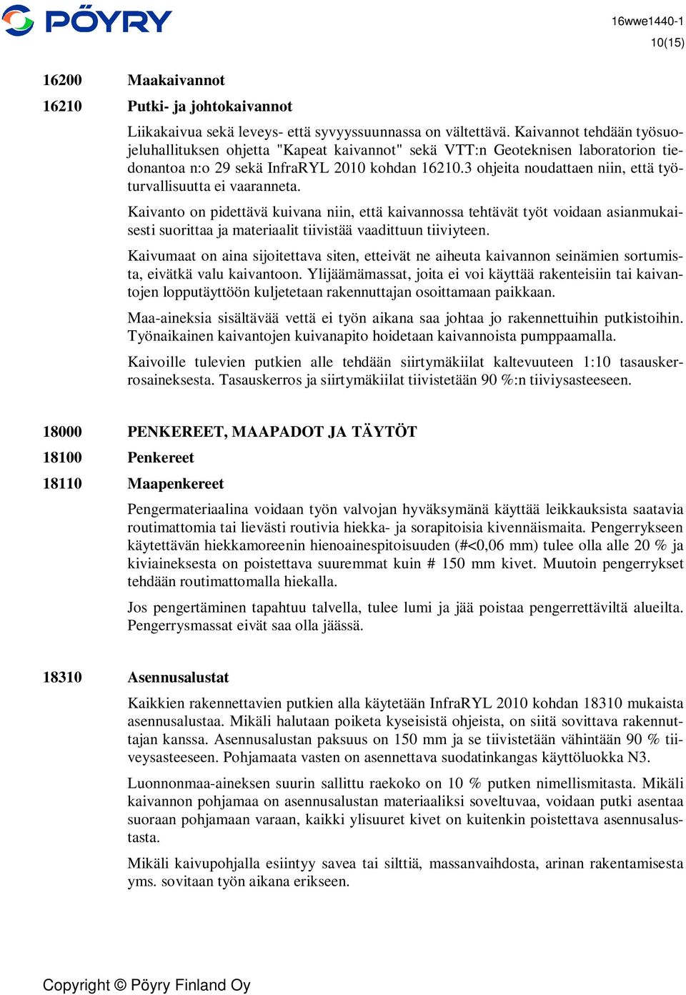 3 ohjeita noudattaen niin, että työturvallisuutta ei vaaranneta.