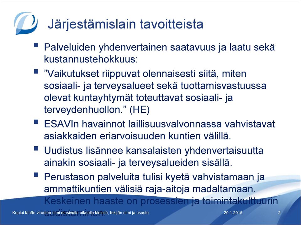 (HE) ESAVIn havainnot laillisuusvalvonnassa vahvistavat asiakkaiden eriarvoisuuden kuntien välillä.