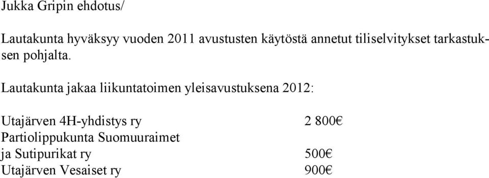 Lautakunta jakaa liikuntatoimen yleisavustuksena 2012: Utajärven