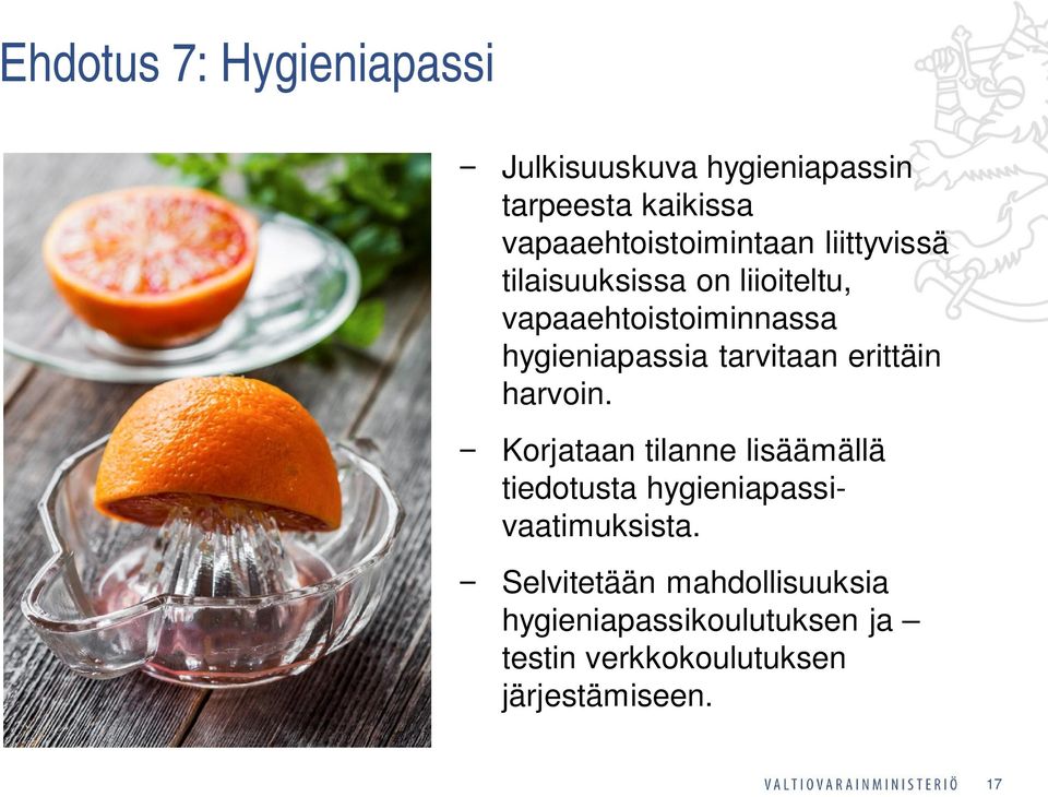 hygieniapassia tarvitaan erittäin harvoin.