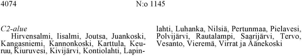 Kontiolahti, Lapin- lahti, Luhanka, Nilsiä, Pertunmaa, Pielavesi,