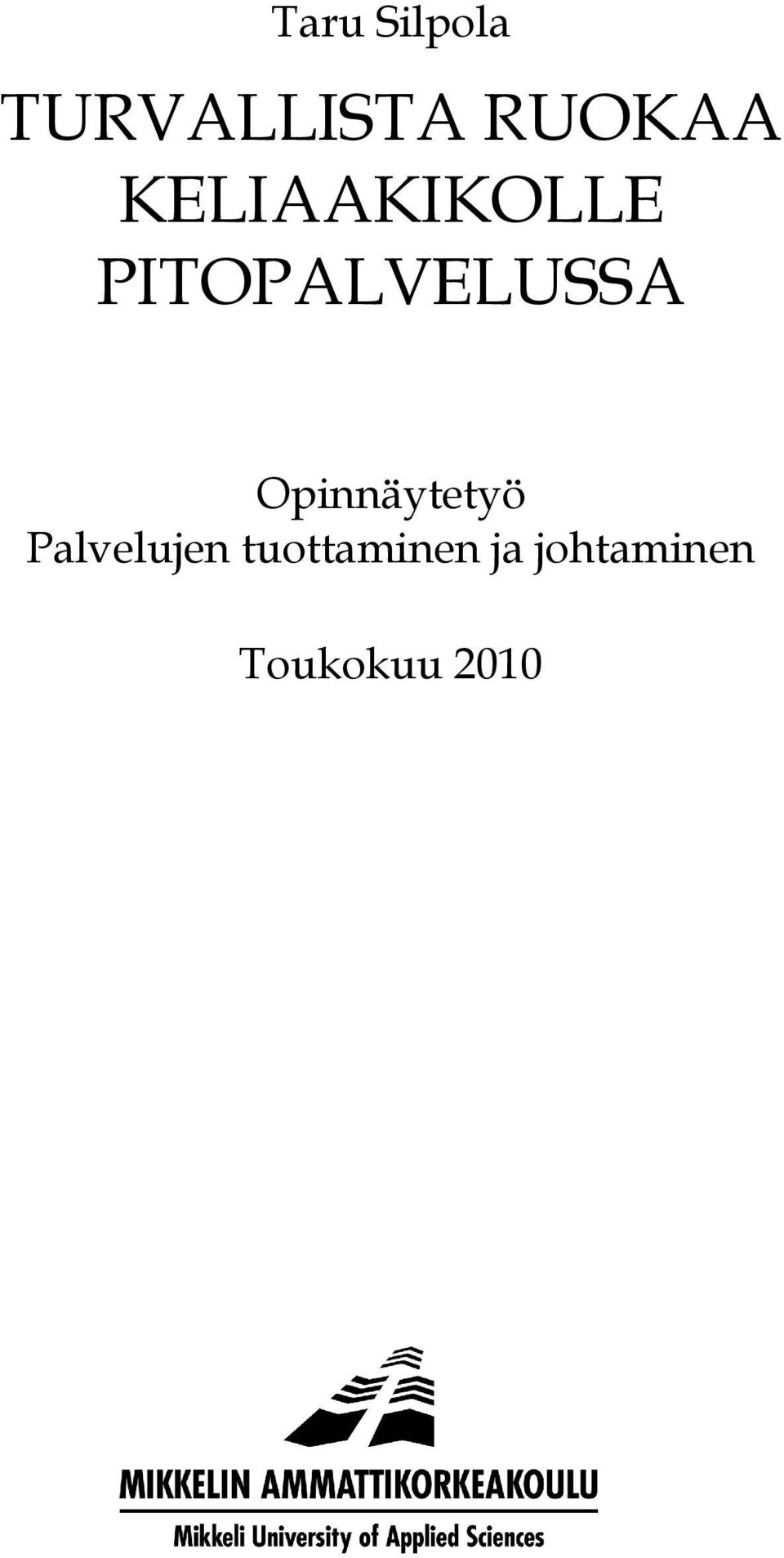 PITOPALVELUSSA Opinnäytetyö