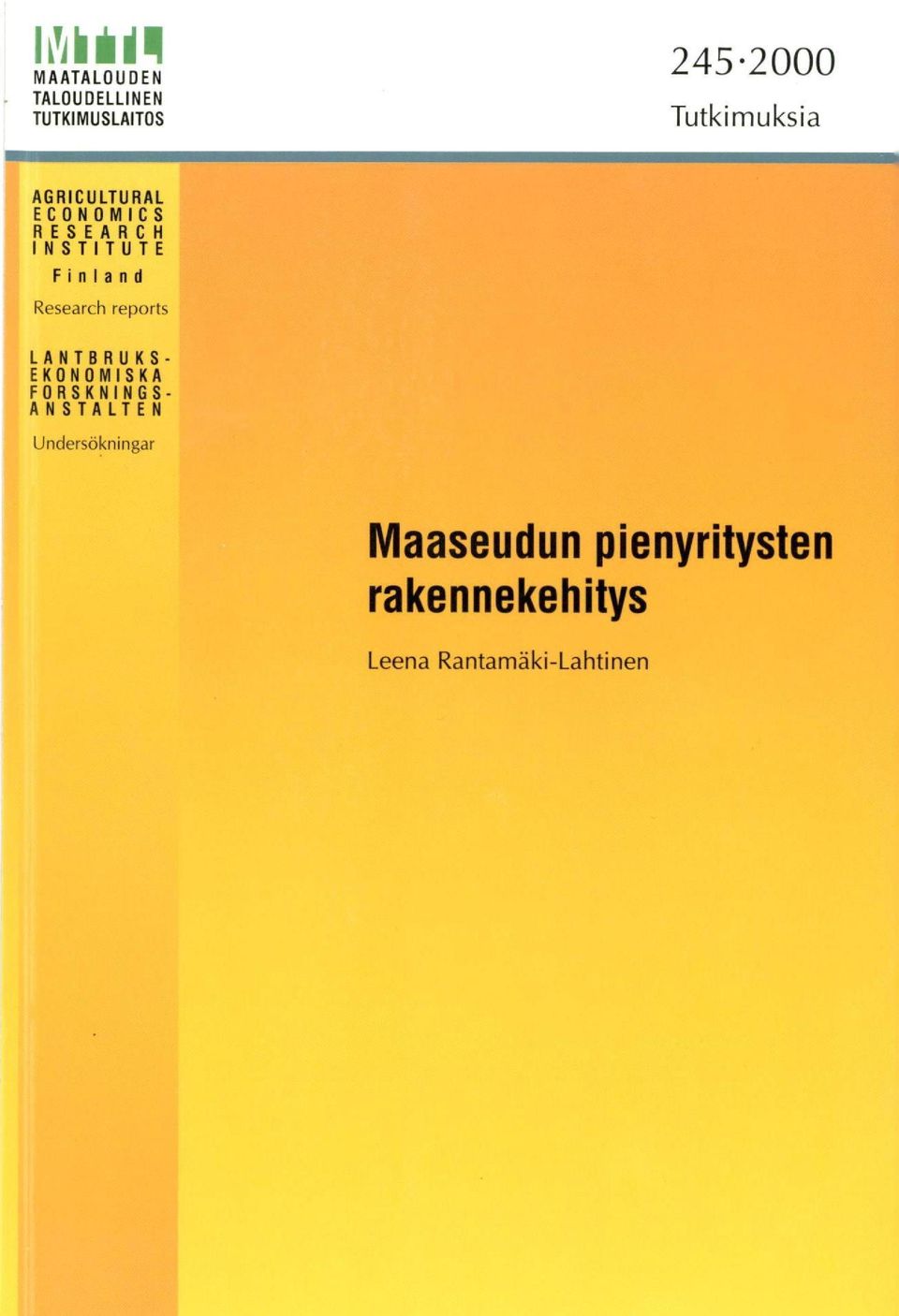 Finland Research reports LANTBRUKS- EKONOMISKA FORSKNINGS-