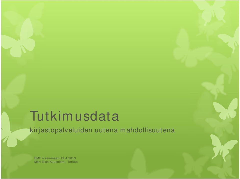 mahdollisuutena BMF:n