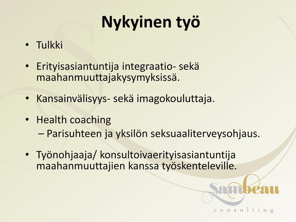 Health coaching Parisuhteen ja yksilön seksuaaliterveysohjaus.