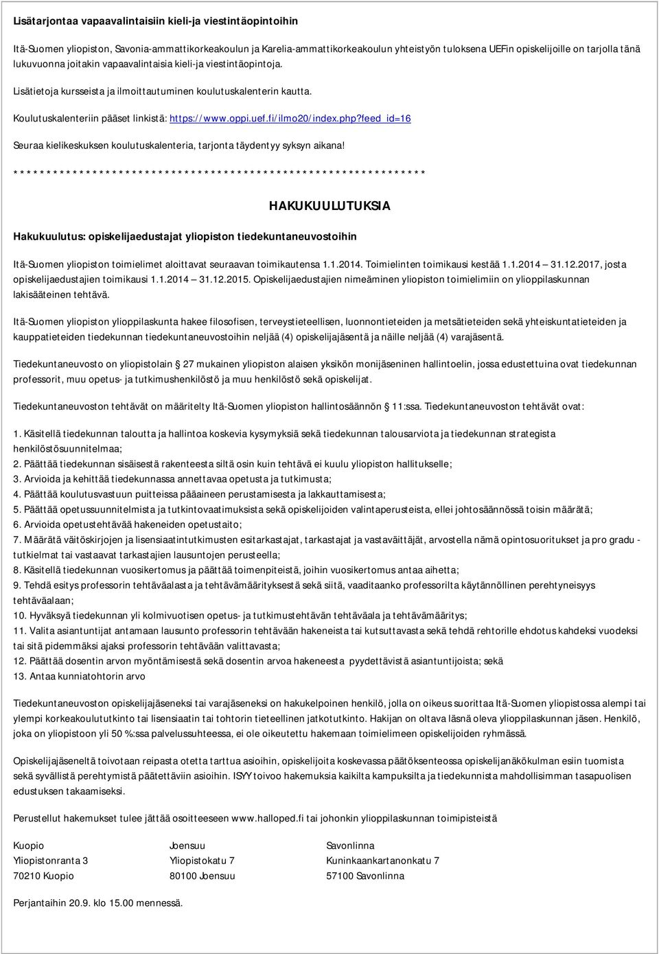 fi/ilmo20/index.php?feed_id=16 Seuraa kielikeskuksen koulutuskalenteria, tarjonta täydentyy syksyn aikana!