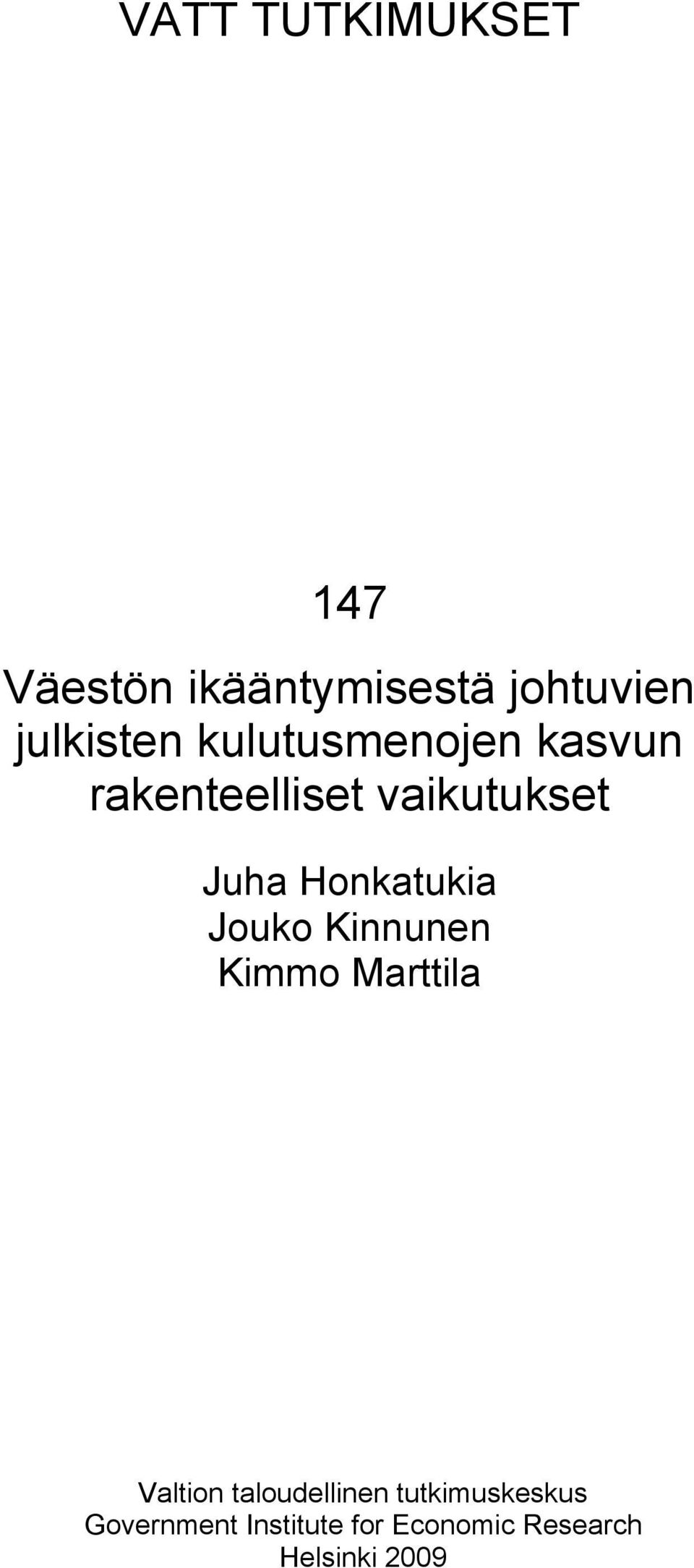 Juha Honkatukia Jouko Kinnunen Kimmo Marttila Valtion