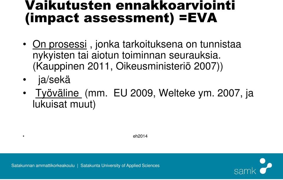 toiminnan seurauksia.