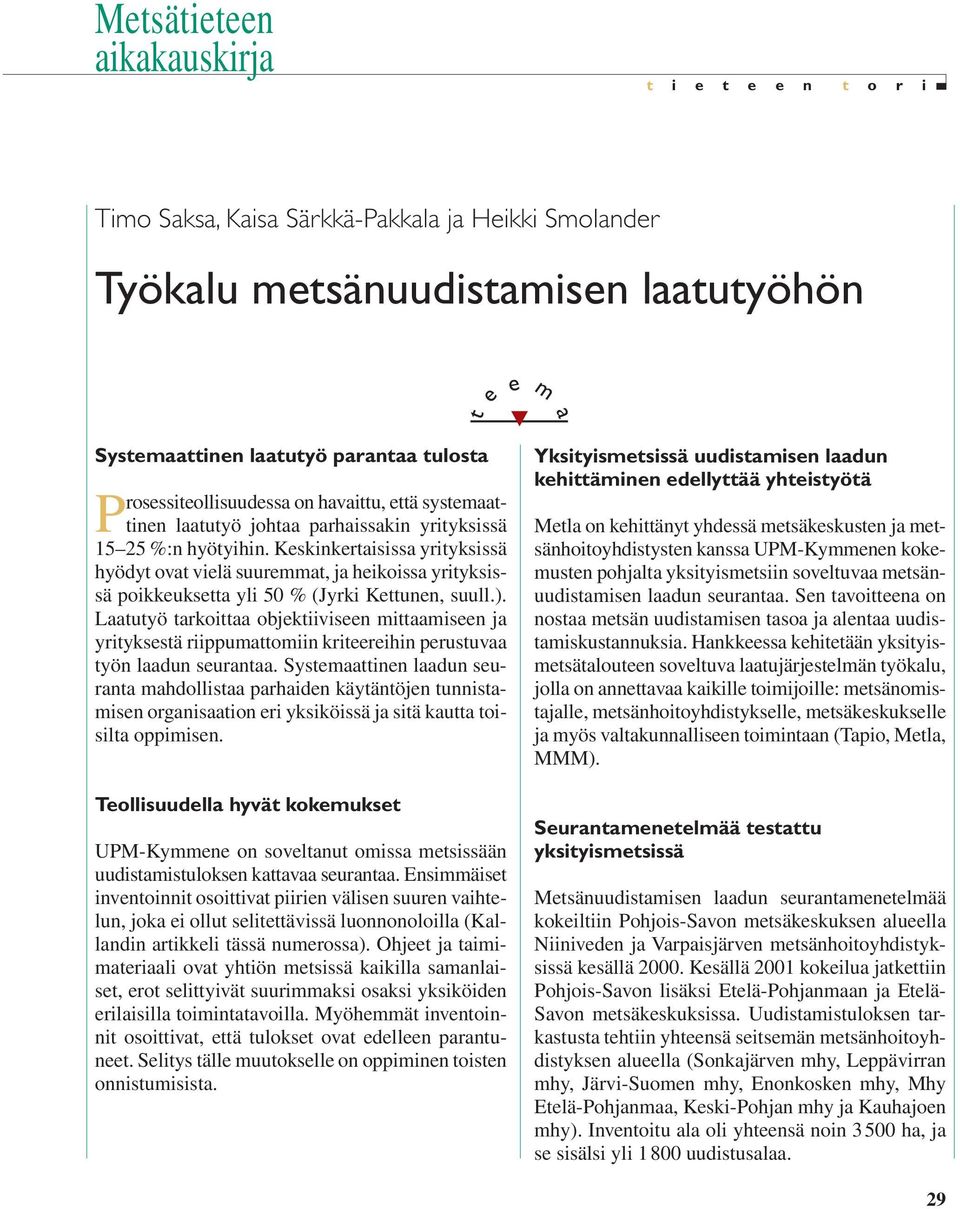 Keskinkertaisissa yrityksissä hyödyt ovat vielä suuremmat, ja heikoissa yrityksissä poikkeuksetta yli 5 % (Jyrki Kettunen, suull.).