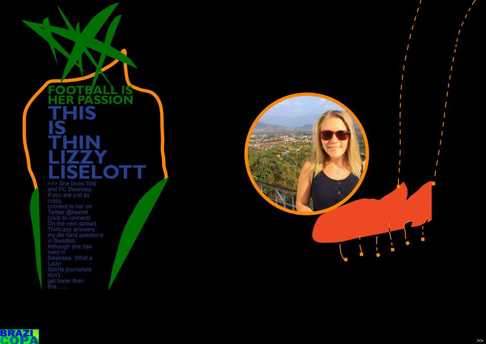 If you are just as crazy, connect to her on Twitter @liselott (click to connect) On