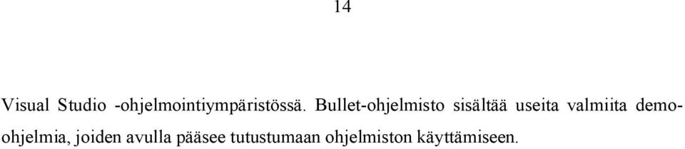 Bullet-ohjelmisto sisältää useita