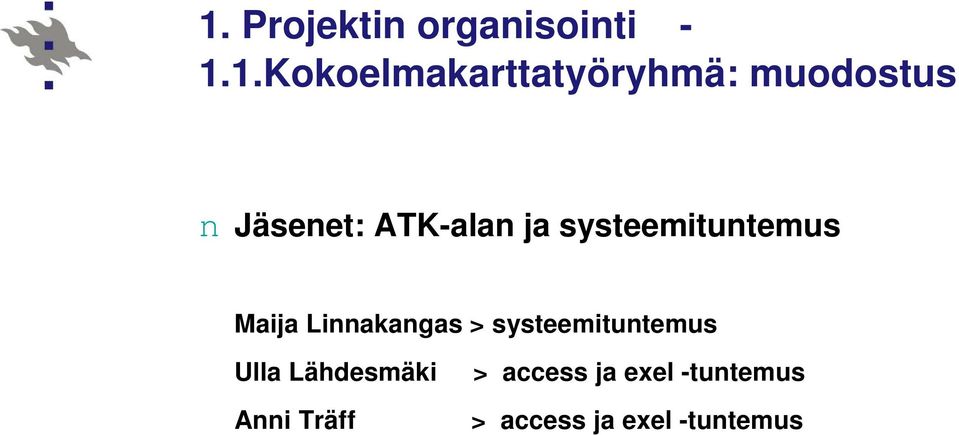 Linnakangas > systeemituntemus Ulla Lähdesmäki Anni