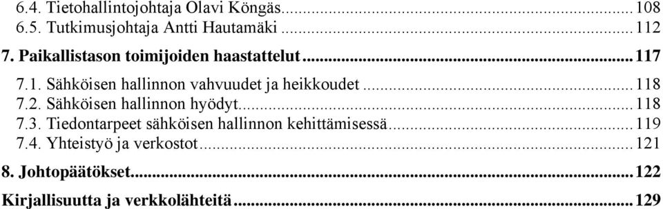 ..118 7.2. Sähköisen hallinnon hyödyt...118 7.3.