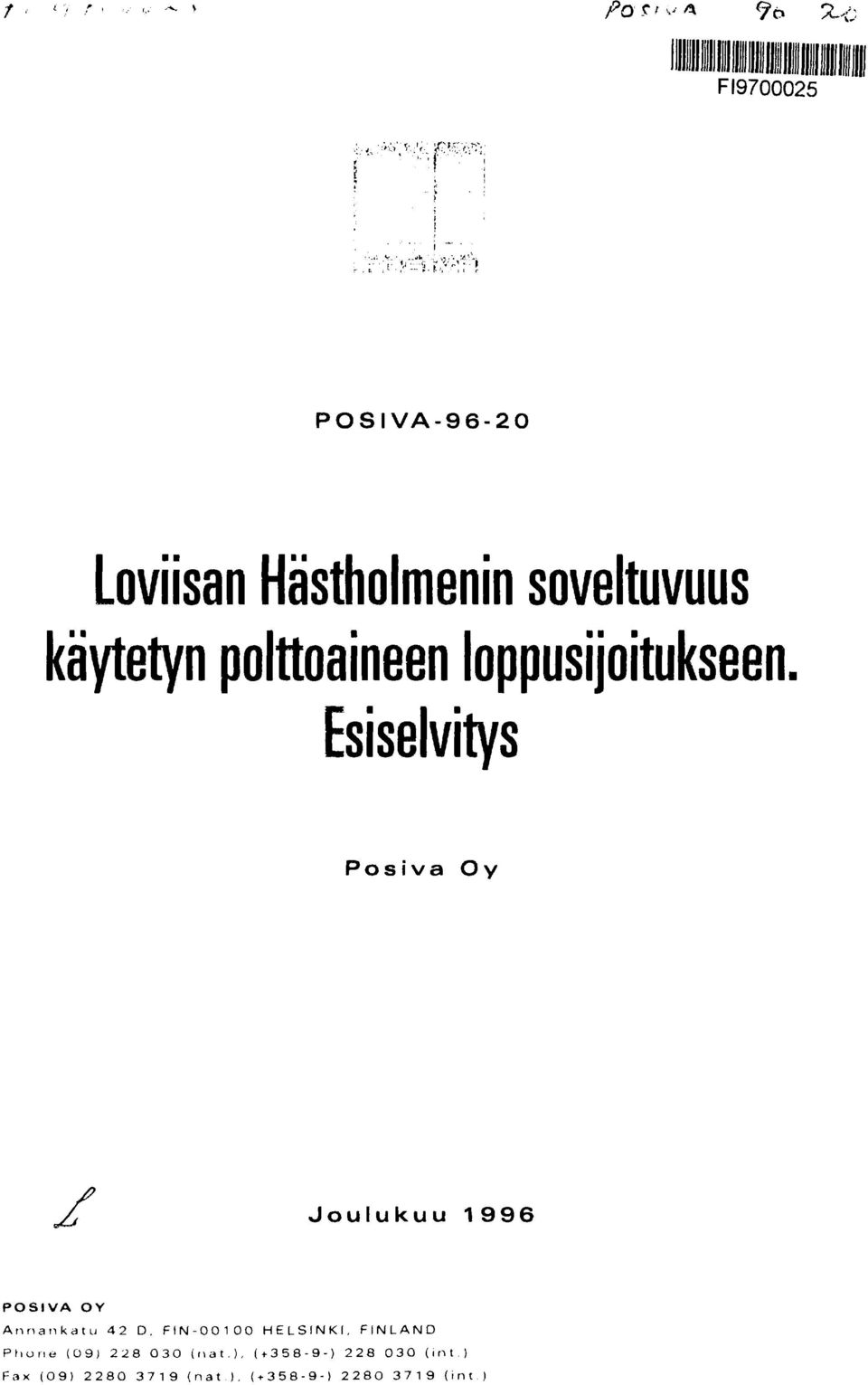 Esiselvitys Posiva Oy Joulukuu 1 996 POSIVA OY A n n a ti k a t u 4 2 D.