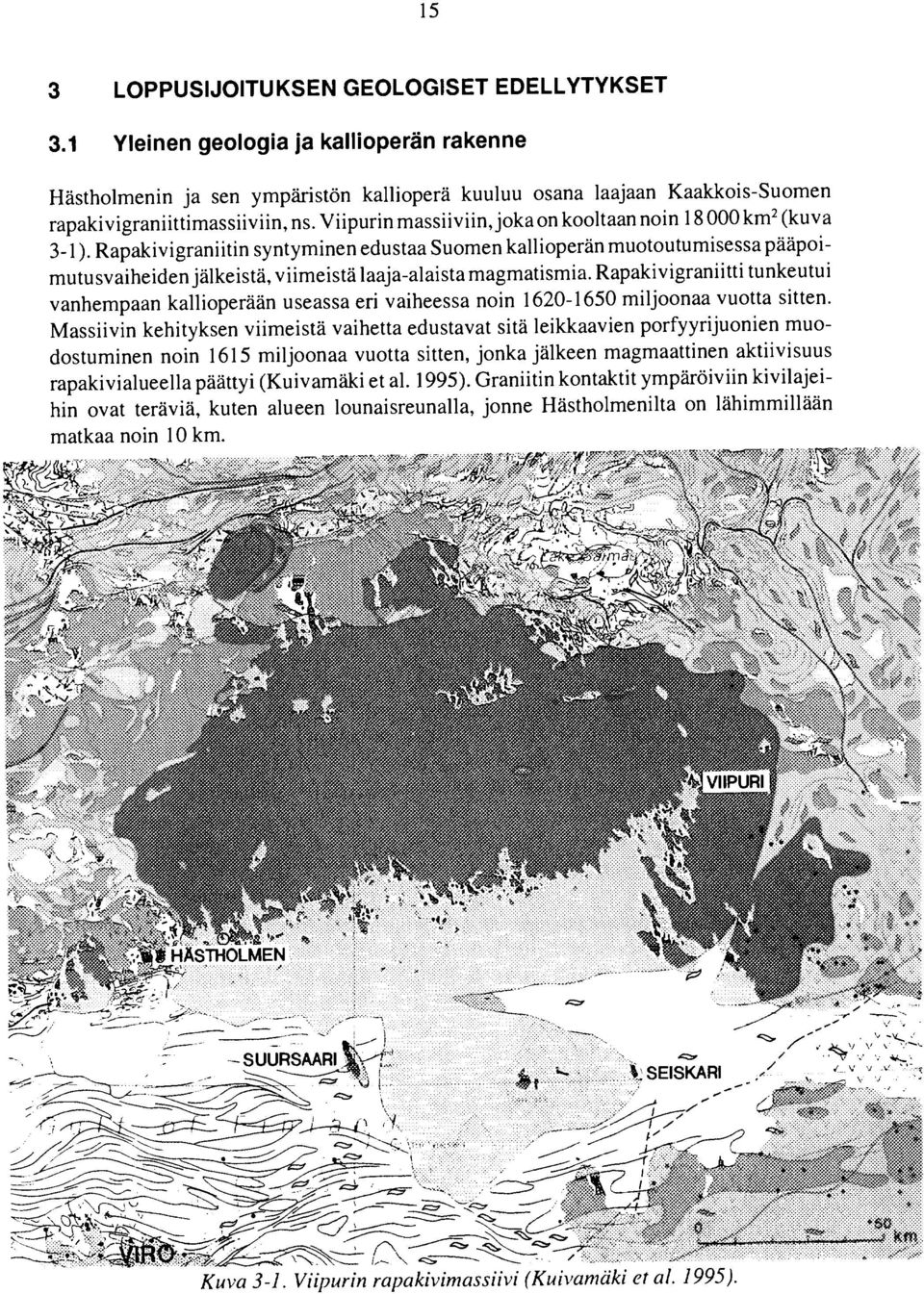 Viipurin massiiviin, joka on kooltaan noin 18 000 km 2 (kuva 3-1).