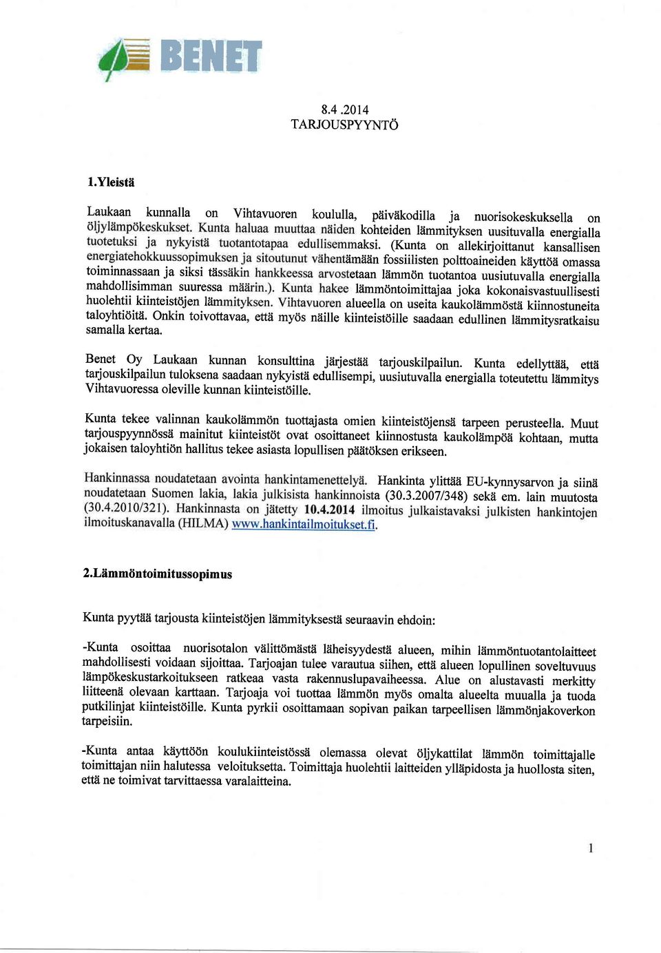 ldmmdntoim ittajaa joka kokonaisvastuullisesti huolehtii kiinteistdjen ltim alueella on useita kaukol?immdstii kiinnostuneita taloyhti0it6.