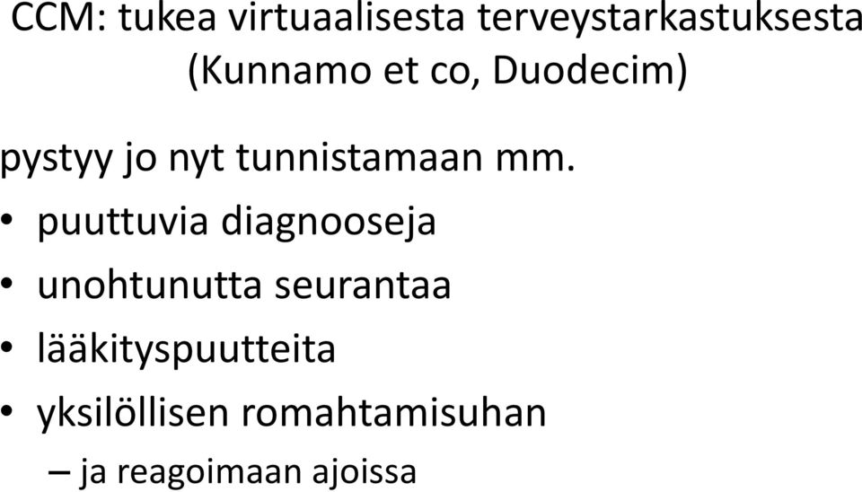 mm. puuttuvia diagnooseja unohtunutta seurantaa