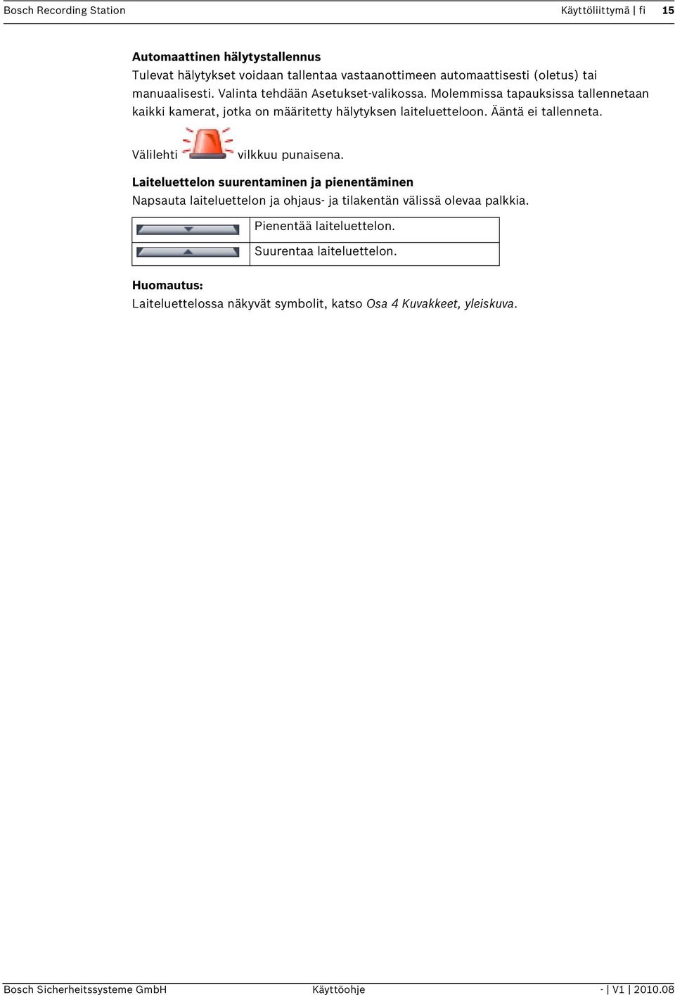 Ääntä ei tallenneta. Välilehti vilkkuu punaisena.