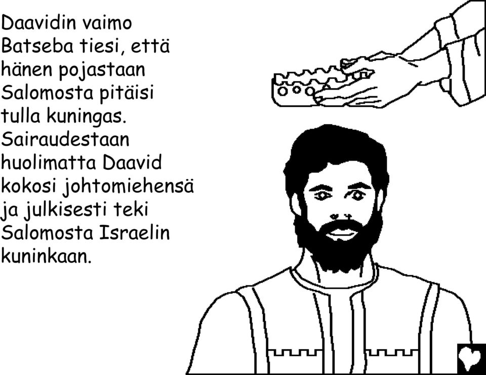 Sairaudestaan huolimatta Daavid kokosi
