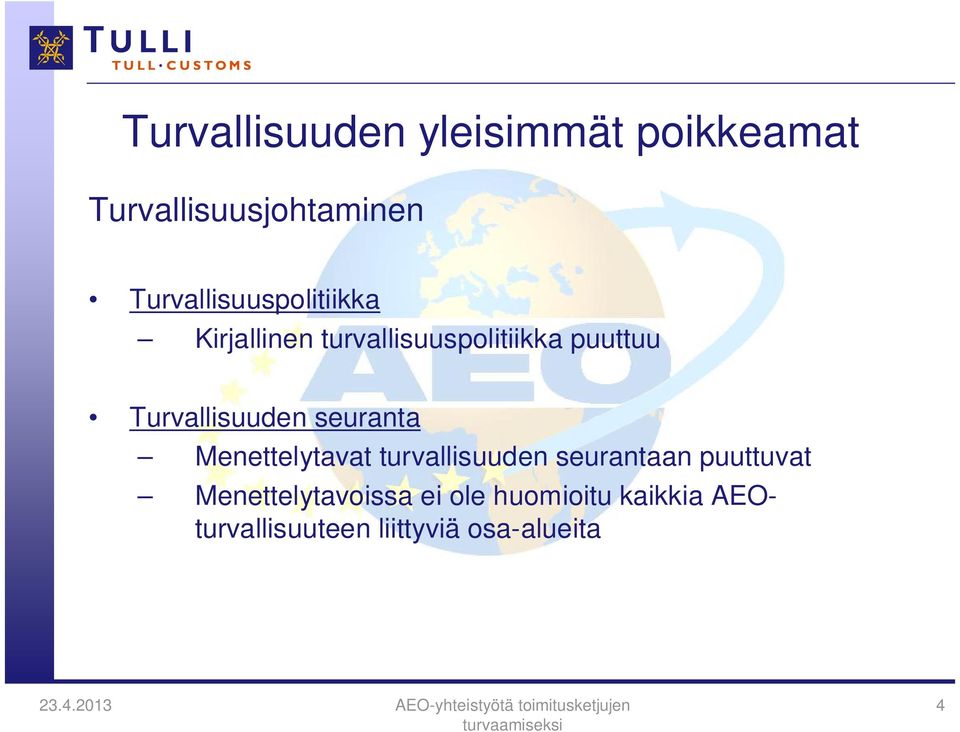 Turvallisuuden seuranta Menettelytavat turvallisuuden seurantaan