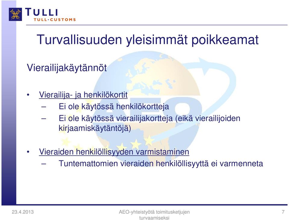 vierailijakortteja (eikä vierailijoiden kirjaamiskäytäntöjä) Vieraiden