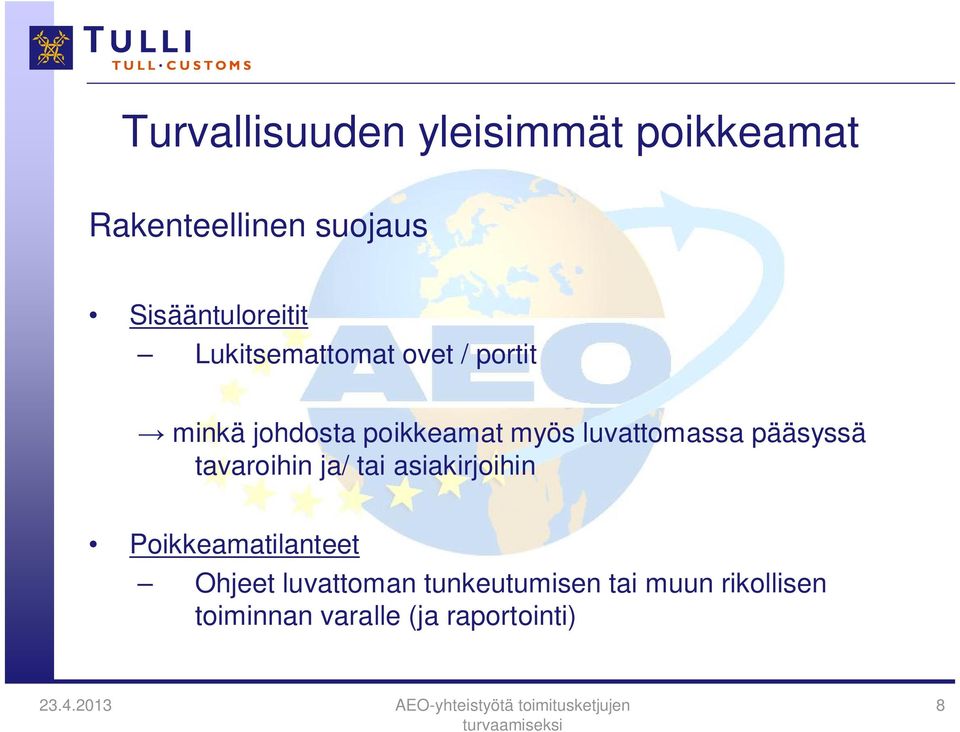 myös luvattomassa pääsyssä tavaroihin ja/ tai asiakirjoihin