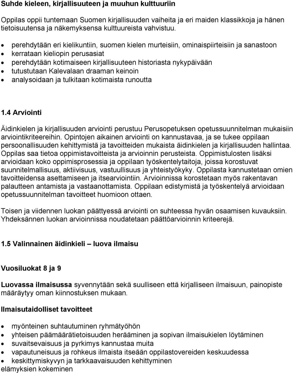 Kalevalaan draaman keinoin analysoidaan ja tulkitaan kotimaista runoutta 1.