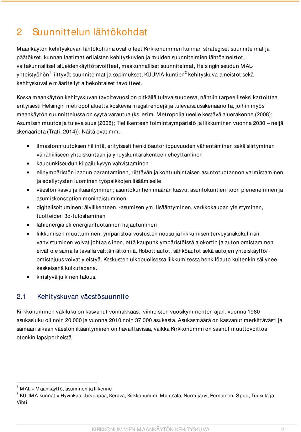 sekä kehityskuvalle määritellyt aihekohtaiset tavoitteet.