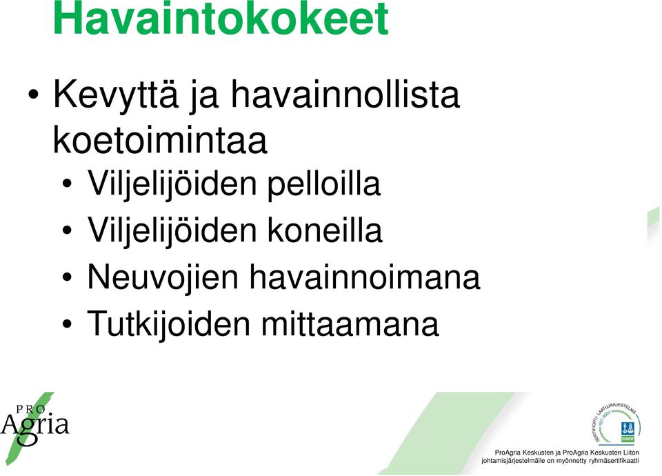 Viljelijöiden pelloilla